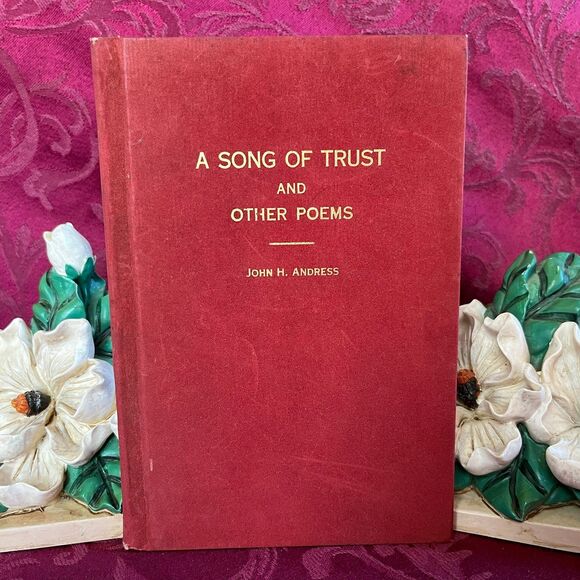 1932 A Song of Trust and Other Poems by John H. Andress, D.D., Pastor Emeritus - Picture 1 of 12